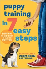 Puppy Training in 7 Easy Steps: Everything You Need to Know to Raise the Perfect Dog