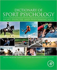 Dictionary of Sport Psychology: Sport, Exercise, and Performing Arts