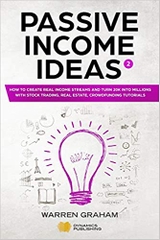 Passive Income Ideas: How to Create Real Income Streams and Turn 20k into Millions with Stock Trading, Real Estate, Crowdfunding Tutorials