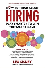 How to Think About Hiring: Play Smarter to Win the Talent Game