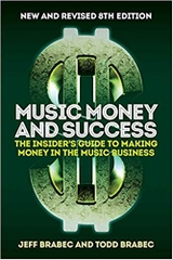 Music Money and Success 8th Edition: The Insider's Guide to Making Money in the Music Business