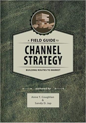 A Field Guide to Channel Strategy: Building Routes to Mar