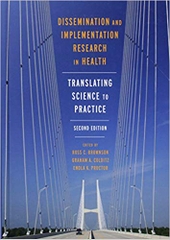 Dissemination and Implementation Research in Health: Translating Science to Practice