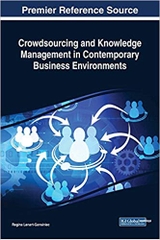 Crowdsourcing and Knowledge Management in Contemporary Business Environments (Advances in Logistics, Operations, and Management Science)