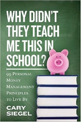 Why Didn't They Teach Me This in School?: 99 Personal Money Management Principles to Live By