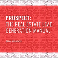 Prospect: The Real Estate Lead Generation Manual