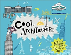 Cool Architecture: Filled with Fantastic Facts for Kids of All Ages (Cool Kids)