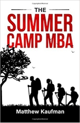 The Summer Camp MBA: 50 Leadership Lessons from Camp to Career
