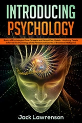 Introducing Psychology: Basics of Psychological Core Concepts and Mental Flow Models - Analyzing People to Reveal the Psychology of the Mindset and Secrets of Emotional Intelligence