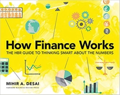 How Finance Works: The HBR Guide to Thinking Smart About the Numbers