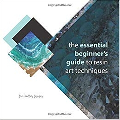 The Essential Beginner's Guide to Resin Art Techniques