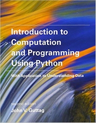 Introduction to Computation and Programming Using Python: With Application to Understanding Data (The MIT Press)