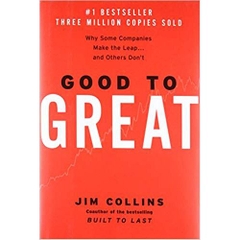 Good to Great: Why Some Companies Make the Leap and Others Don't