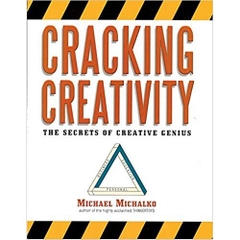 Cracking Creativity: The Secrets of Creative Genius