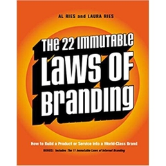 The 22 Immutable Laws of Branding: How to Build a Product or Service into a World-Class Brand 1st Edition,