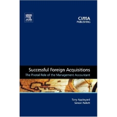 Successful Foreign Acquisitions: The Pivotal Role of the Management Accountant (CIMA Research)