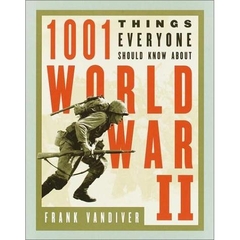 1001 Things Everyone Should Know About WWII