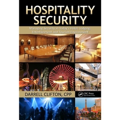 Hospitality Security: Managing Security in Today's Hotel, Lodging, Entertainment, and Tourism Environment