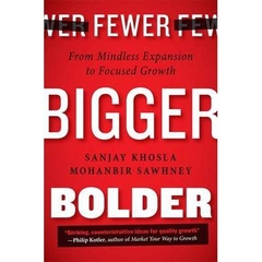 Fewer, Bigger, Bolder: From Mindless Expansion to Focused Growth