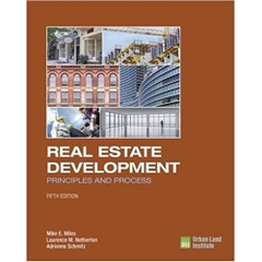 Real Estate Development - 5th Edition: Principles and Process