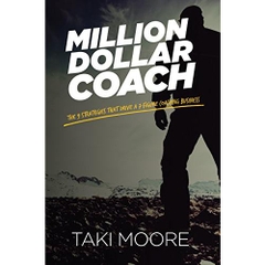 Million Dollar Coach: The 9 Strategies That Drive A 7-Figure Coaching Business