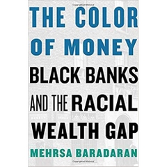 The Color of Money: Black Banks and the Racial Wealth Gap