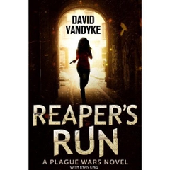 Reaper's Run: An Apocalyptic Action-Adventure Technothriller
