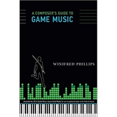 A Composer's Guide to Game Music (MIT Press)