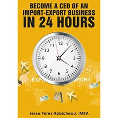 Become a CEO of an Import-Export Business in 24 Hours