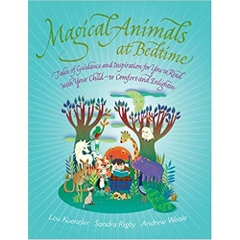 Magical Animals at Bedtime: Tales of Guidance and Inspiration for You to Read with Your Child - to Comfort and Enlighten