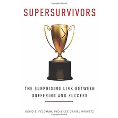 Supersurvivors: The Surprising Link Between Suffering and Success