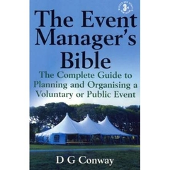 The Event Manager's Bible: The Complete Guide to Planning and Organising a Voluntary or Public Event