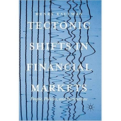 Tectonic Shifts in Financial Markets: People, Policies, and Institutions 1st ed. 2016 Edition