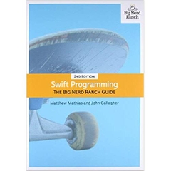 Swift Programming: The Big Nerd Ranch Guide (2nd Edition) (Big Nerd Ranch Guides)