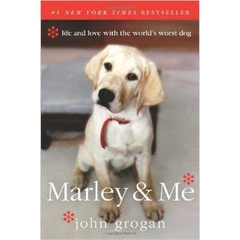 Marley & Me: Life and Love with the World's Worst Dog