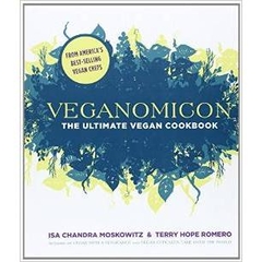 Veganomicon: The Ultimate Vegan Cookbook