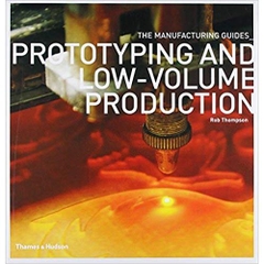 Prototyping and Low-Volume Production (The Manufacturing Guides)