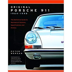 Original Porsche 911 1964-1998: The Definitive Guide to Mechanical Systems, Specifications and History (Collector's Originality Guide)