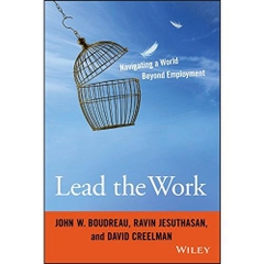 Lead the Work: Navigating a World Beyond Employment