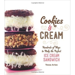 Cookies & Cream: Hundreds of Ways to Make the Perfect Ice Cream Sandwich