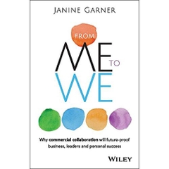 From Me to We: Why Commercial Collaboration Will Future-proof Business, Leaders and Personal Success