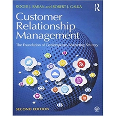 Customer Relationship Management: The Foundation of Contemporary Marketing Strategy 2nd Edition
