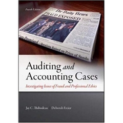 Auditing and Accounting Cases: Investigating Issues of Fraud and Professional Ethics 4th Edition