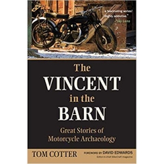 The Vincent in the Barn: Great Stories of Motorcycle Archaeology