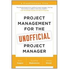 Project Management for the Unofficial Project Manager: A FranklinCovey Title