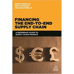 Financing the End-to-end Supply Chain: A Reference Guide to Supply Chain Finance