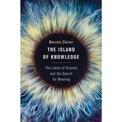 The Island of Knowledge: The Limits of Science and the Search for Meaning