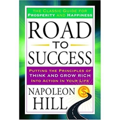 Road to Success: The Classic Guide for Prosperity and Happiness