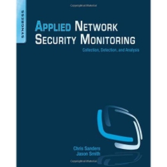 Applied Network Security Monitoring: Collection, Detection, and Analysis