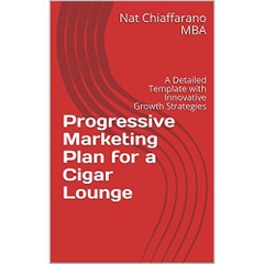 Progressive Marketing Plan for a Cigar Lounge: A Detailed Template with Innovative Growth Strategies